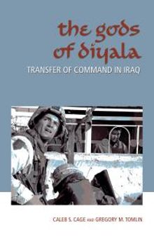 The Gods of Diyala : Transfer of Command in Iraq
