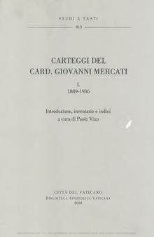 Carteggi del cardinale Giovanni Mercati. 1889-1936. Introduzione, inventarie e indici
