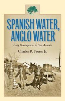 Spanish Water, Anglo Water : Early Development in San Antonio
