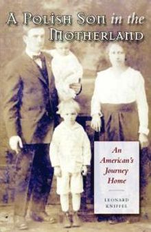 A Polish Son in the Motherland : An American's Journey Home