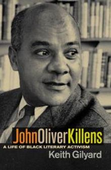 John Oliver Killens : A Life of Black Literary Activism