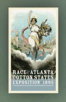Race and the Atlanta Cotton States Exposition Of 1895