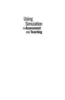 Using Simulation in Assessment and Teaching