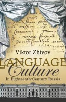 Language and Culture in Eighteenth-Century Russia : Studies in Slavic and Russian Literatures, Cultures and History