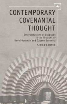 Contemporary Covenantal Thought : Interpretations of Covenant in the Thought of David Hartman and Eugene Borowitz
