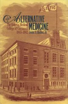 A Profile in Alternative Medicine : The Eclectic Medical College of Cincinnati, 1835-1942