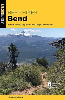 Best Hikes Bend: Simple Strolls, Day Hikes, and Longer Adventures (Falcon Guides Best Hikes)