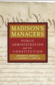 Madison's Managers : Public Administration and the Constitution
