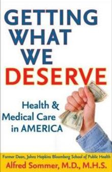 Getting What We Deserve : Health and Medical Care in America