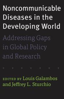 Noncommunicable Diseases in the Developing World : Addressing Gaps in Global Policy and Research