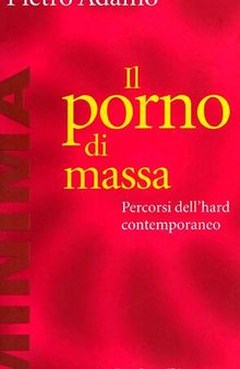 Il porno di massa. Percorsi dell'hard contemporaneo