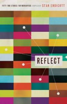 Reflect : Fifty-Two Stories for Worshipers