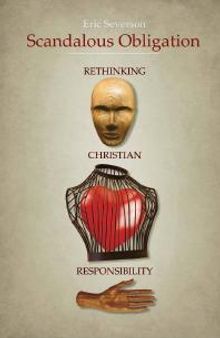Scandalous Obligation : Rethinking Christian Responsibility