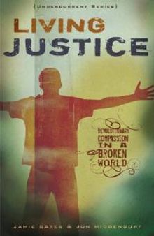 Living Justice: Revolutionary Compassion in a Broken World