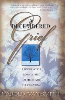 Decembered Grief : Living with Loss While Others Are Celebrating