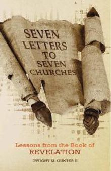Seven Letters to Seven Churches : Lessons from the Book of Revelation