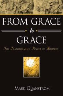 From Grace to Grace : The Transforming Power of Holiness