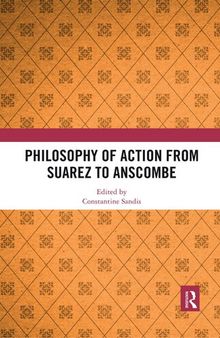 Philosophy of Action from Suarez to Anscombe