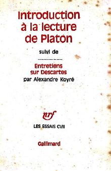 Introduction à la lecture de Platon. Entretiens sur Descartes