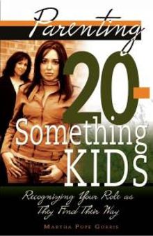 Parenting 20-Something Kids : Recognizing Your Role As They Find Their Way
