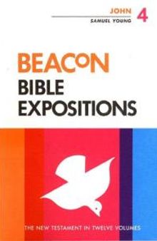 Beacon Bible Expositions, Volume 4 : John