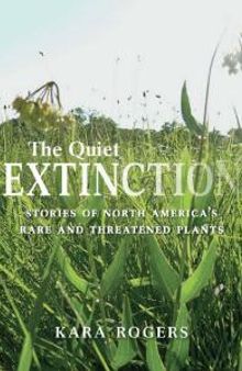 The Quiet Extinction : Stories of North America's Rare and Threatened Plants