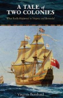 A Tale of Two Colonies : What Really Happened in Virginia and Bermuda?