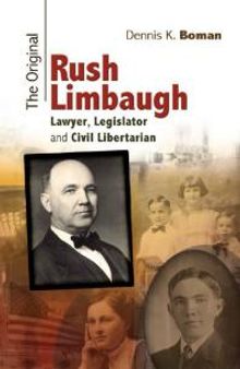 The Original Rush Limbaugh : Lawyer, Legislator, and Civil Libertarian