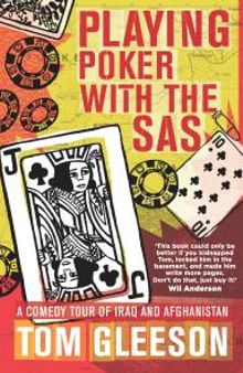 Playing Poker with the SAS : A Comedy Tour of Iraq and Afghanistan