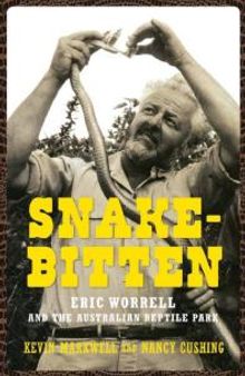 Snake-Bitten : Eric Worrell and the Australian Reptile Park