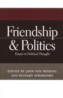 Friendship and Politics : Essays in Political Thought