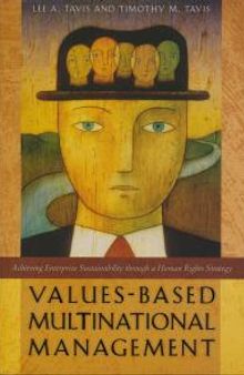 Values-Based Multinational Management : Achieving Enterprise Sustainability Through a Human Rights Strategy