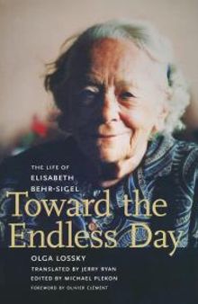 Toward the Endless Day : The Life of Elisabeth Behr-Sigel