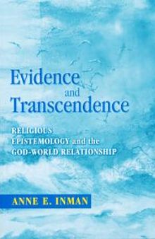 Evidence and Transcendence : Religious Epistemology and the God-World Relationship