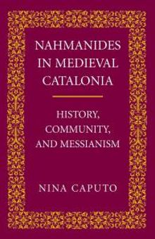 Nahmanides in Medieval Catalonia : History, Community, and Messianism