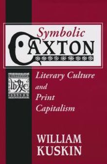 Symbolic Caxton : Literary Culture and Print Capitalism
