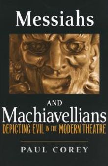 Messiahs and Machiavellians : Depicting Evil in the Modern Theatre
