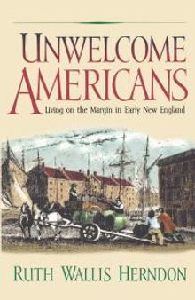 Unwelcome Americans : Living on the Margin in Early New England