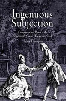 Ingenuous Subjection : Compliance and Power in the Eighteenth-Century Domestic Novel