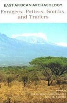 East African Archaeology : Foragers, Potters, Smiths, and Traders