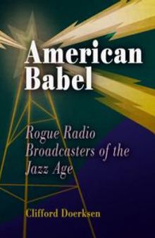 American Babel : Rogue Radio Broadcasters of the Jazz Age