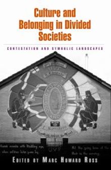 Culture and Belonging in Divided Societies : Contestation and Symbolic Landscapes