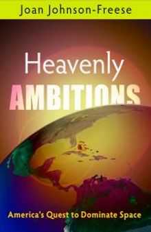 Heavenly Ambitions : America's Quest to Dominate Space