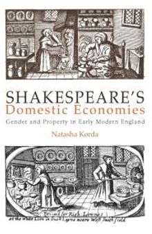 Shakespeare's Domestic Economies : Gender and Property in Early Modern England