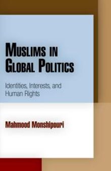 Muslims in Global Politics : Identities, Interests, and Human Rights