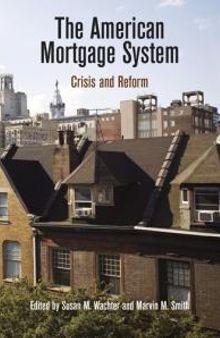 The American Mortgage System : Crisis and Reform