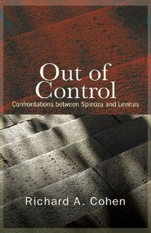Out of Control: Confrontations between Spinoza and Levinas