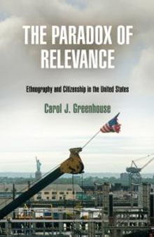 The Paradox of Relevance : Ethnography and Citizenship in the United States