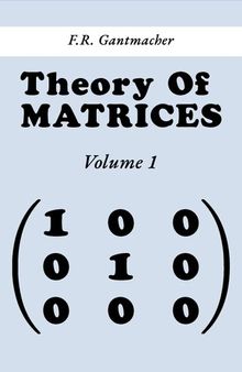 The Theory of Matrices, Volume I
