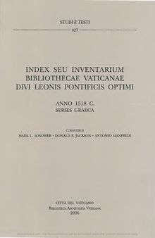 Index seu inventarium Bibliothecae Vaticanae divi Leonis pontificis optimi: anno 1518 c. series graeca. Testo italiano, inglese e latino. Ediz. multilingue